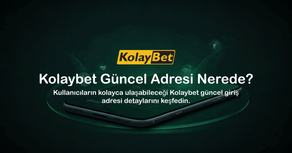 Kolaybet Güncel Adresi Nerede?