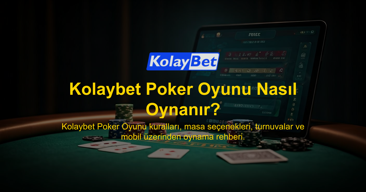 Kolaybet Poker Oyunu Nasıl Oynanır?
