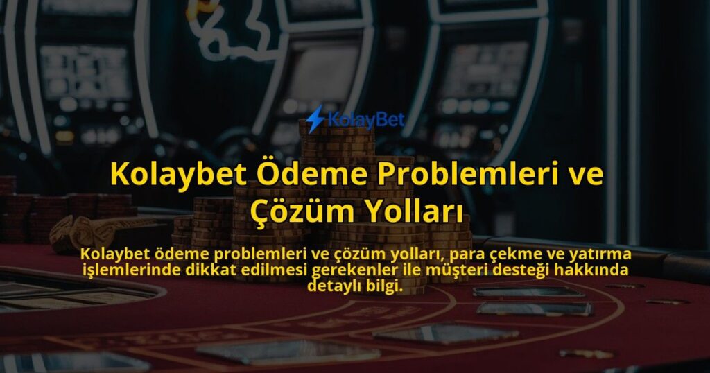 Kolaybet-deme-Problemleri-ve-zm-Yollar-overlay-1768245765.jpg
