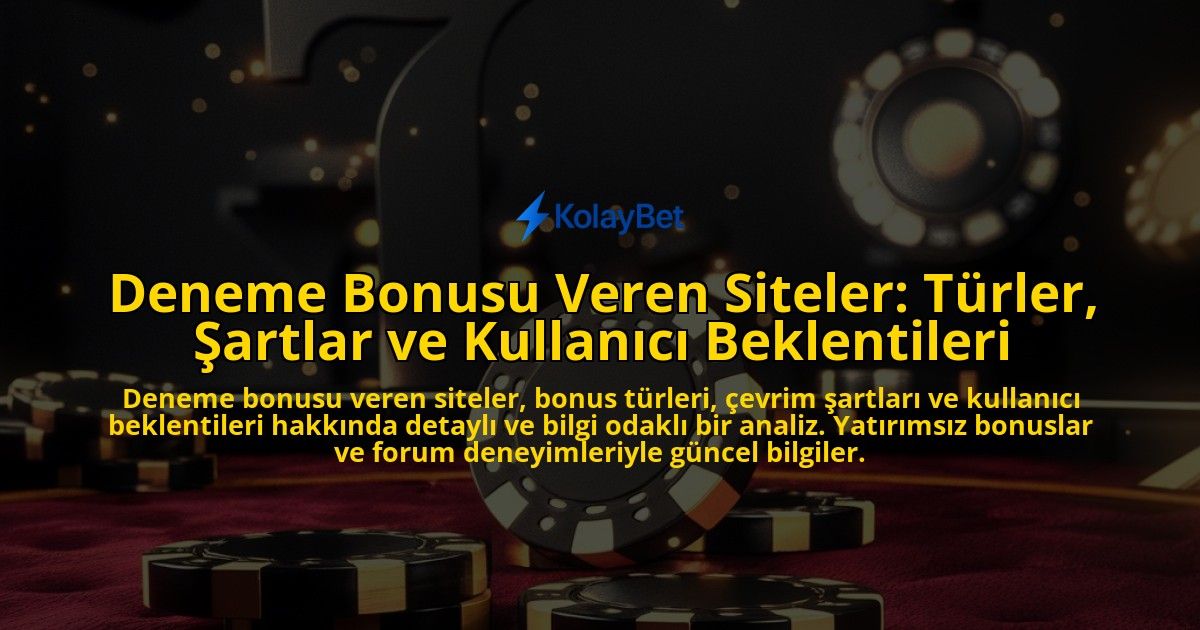 Deneme-Bonusu-Veren-Siteler-Turler-Sartlar-ve-Kullanici-Beklentileri-overlay-1778201741.jpg